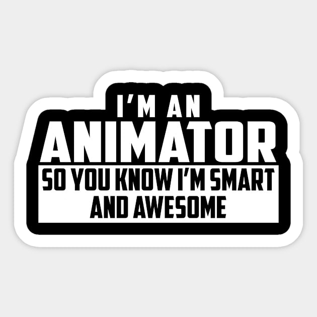 Smart and Awesome Animator Sticker by helloshirts
